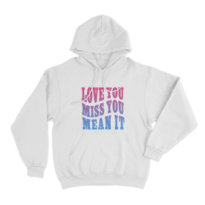 Love Yu Miss You Mean You Unisex Hoodie White
