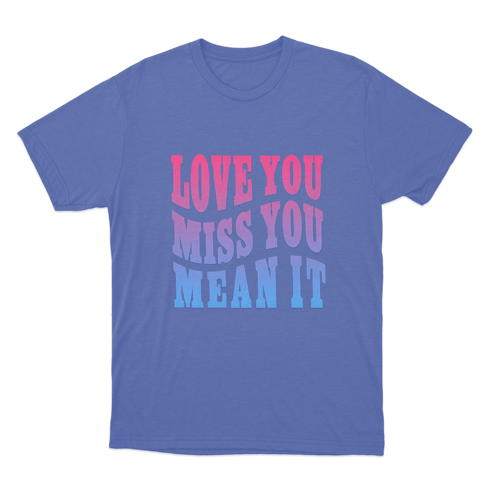 Love Yu Miss You Mean You Unisex T Shirt Blue Love Yu Miss You Mean You Unisex T Shirt Blue